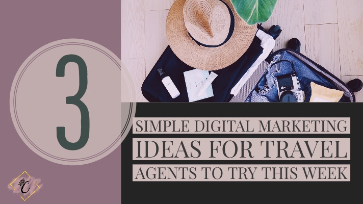 3 simple digital marketing ideas for travel agents